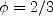 \phi = 2/3