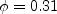 \phi = 0.31