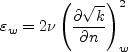 \varepsilon_w = 2 \nu \left(\frac{\partial \sqrt{k}}{\partial n} \right)_w^2