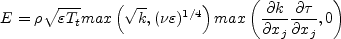 E = \rho \sqrt{\varepsilon T_t}
{\rm max}\left( \sqrt{k}, (\nu \varepsilon)^{1/4} \right)
{\rm max} \left( \frac{\partial k}{\partial x_j}
\frac{\partial \tau}{\partial x_j},0 \right)