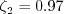\zeta_2 = 0.97
