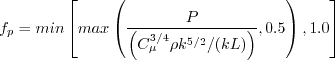f_p=min\left[ max\left(\frac{\cal P}{\left(C_{\mu}^{3/4} \rho k^{5/2}/(kL) \right)}
 , 0.5 \right) , 1.0 \right]