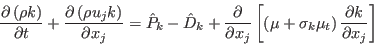 \frac{\partial \left( \rho k \right)}{\partial t} + \frac{\partial \left( \rho u_j k \right)}{\partial x_j} = \hat P_k - \hat D_k  + \frac{\partial}{\partial x_j} \left[ \left( \mu + \sigma_k \mu_t \right) \frac{\partial k}{\partial x_j} \right]

