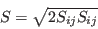 S = \sqrt{2S_{ij}S_{ij}}