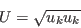U = \sqrt{ u_k u_k}