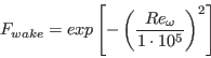 F_{wake} = exp \left[ - \left( \frac{Re_{\omega}}{1\cdot 10^{5}} \right) ^2 \right]