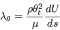 \lambda_{\theta} = \frac{\rho \theta_t ^2}{\mu} \frac{dU}{ds}