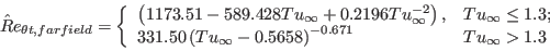 \hat Re_{\theta t, farfield} = \left\{
\begin{array}{ll}
\left( 1173.51 - 589.428 Tu _{\infty} + 0.2196 Tu_{\infty}^{-2} \right), & Tu_{\infty} \leq 1.3; \\
331.50 \left(Tu_{\infty} - 0.5658 \right) ^{-0.671} & Tu_{\infty} > 1.3
\end{array} \right.