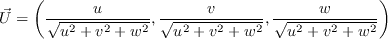 \vec U = \left(
\frac{u}{\sqrt{u^2+v^2+w^2}}, \frac{v}{\sqrt{u^2+v^2+w^2}}, \frac{w}{\sqrt{u^2+v^2+w^2}} \right)
