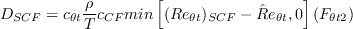 D_{SCF} = c_{\theta t} \frac{\rho}{T} c_{CF} min
\left[(Re_{\theta t})_{SCF} - \hat Re_{\theta t}, 0 \right] (F_{\theta t 2})