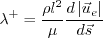 \lambda^{+} = \frac{\rho l^{2}}{\mu} \frac{d\left|\vec{u}_{e}\right|}{d\vec{s}}