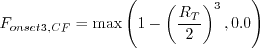 F_{onset3,CF} = \max\left(1 - \left(\frac{R_T}{2}\right)^3, 0.0\right)