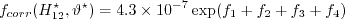 f_{corr} (H_{12}^{\star}, \vartheta^{\star}) = 4.3 \times 10^{-7} \exp(f_1 + f_2 + f_3 + f_4)