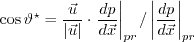 \cos \vartheta^{\star} = \frac{\vec{u}}{\left|\vec{u}\right|} \cdot
\left.\frac{dp}{d\vec{x}}\right|_{pr} /
\left|\frac{dp}{d\vec{x}}\right|_{pr}
