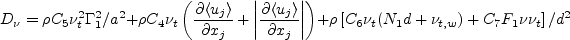 D_{\nu} = \rho C_5 \nu_t^2 \Gamma_1^2 / a^2 +
\rho C_4 \nu_t \left( \frac{\partial \langle u_j \rangle}{\partial x_j} +
\left| \frac{\partial \langle u_j \rangle}{\partial x_j} \right| \right) +
\rho \left[ C_6 \nu_t ( N_1 d + \nu_{t,w}) + C_7 F_1 \nu \nu_t \right] / d^2