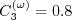 C_3^{(\omega)} = 0.8