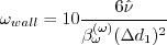 \omega_{wall} = 10 \frac{6 \hat \nu}{\beta_{\omega}^{(\omega)} (\Delta d_1)^2}