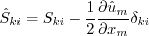 \hat S_{ki} = S_{ki} - \frac{1}{2} \frac{\partial \hat u_m}{\partial x_m} \delta_{ki}