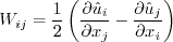 W_{ij} = \frac{1}{2} \left( \frac{\partial \hat u_i}{\partial x_j} -
\frac{\partial \hat u_j}{\partial x_i} \right)