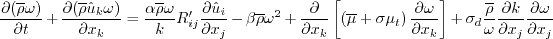\frac{\partial (\overline \rho \omega)}{\partial t} +
  \frac{\partial (\overline \rho \hat u_k \omega)}{\partial x_k}
  = \frac{\alpha \overline \rho \omega}{k} R'_{ij} \frac{\partial \hat u_i}{\partial x_j} -
  \beta \overline \rho \omega^2 + \frac{\partial}{\partial x_k}
  \left[ \left( \overline \mu + \sigma \mu_t \right)
  \frac{\partial \omega}{\partial x_k} \right] +
  \sigma_d \frac{\overline \rho}{\omega} \frac{\partial k}{\partial x_j}
  \frac{\partial \omega}{\partial x_j}