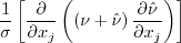 \frac{1}{\sigma}\left[\frac{\partial}{\partial x_j}\left(\left(\nu + \hat \nu \right)
     \frac{\partial \hat \nu}{\partial x_j}\right)\right]