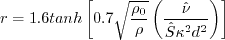 r = 1.6 {\rm tanh} \left[ 0.7 \sqrt{\frac{\rho_0}{\rho}} \left( \frac{\hat \nu}{\hat S \kappa^2 d^2} \right) \right]