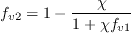 f_{v2} = 1 - \frac{\chi}{1+\chi f_{v1}}