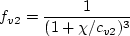 f_{v2} = \frac{1}{(1+\chi/c_{v2})^3}