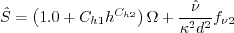 \hat S=\left(1.0+C_{h1}h^{C_{h2}}\right)\Omega+\frac{\hat \nu}{\kappa^2 d^2}f_{\nu2}