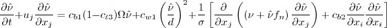 \frac{\partial \tilde \nu}{\partial t} + u_j \frac{\partial \tilde \nu}{\partial x_j} =
    c_{b1}(1-c_{t3})\Omega \tilde \nu +
    c_{w1} \left(\frac{\tilde \nu}{d} \right)^2
  + \frac{1}{\sigma} \left[\frac{\partial}{\partial x_j}
    \left( \left( \nu + \tilde \nu f_n \right) \frac{\partial \tilde \nu}{\partial x_j} \right)
    + c_{b2} \frac{\partial \tilde \nu}{\partial x_i} \frac{\partial \tilde \nu}{\partial x_i}
    \right]