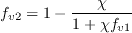 f_{v2} = 1 - \frac{\chi}{1 + \chi f_{v1}}
