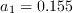 a_1 = 0.155