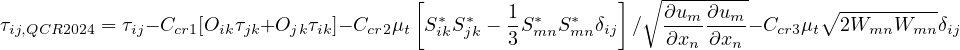 \tau_{ij,QCR2024}=\tau_{ij} - C_{cr1}[O_{ik}\tau_{jk}+O_{jk}\tau_{ik}]-
C_{cr2}\mu_t \left[S^*_{ik}S^*_{jk}-\frac{1}{3}S^*_{mn}S^*_{mn}\delta_{ij}\right]/\sqrt{\frac{\partial u_m}
{\partial x_n}\frac{\partial u_m}{\partial x_n}}-C_{cr3}\mu_t\sqrt{2W_{mn}W_{mn}}\delta_{ij}