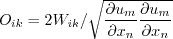 O_{ik} = 2W_{ik} / \sqrt{\frac{\partial u_m}{\partial x_n}\frac{\partial u_m}{\partial x_n}}