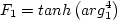 F_1 = {\rm tanh} \left({\rm arg}_1^4 \right)
