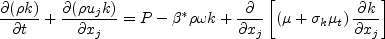 \frac{\partial (\rho k)}{\partial t} + \frac{\partial (\rho u_j k)}{\partial x_j}
  = \cal P - \beta^* \rho \omega k  + \frac{\partial}{\partial x_j}
  \left[\left(\mu + \sigma_k \mu_t \right)\frac{\partial k}{\partial x_j}\right]