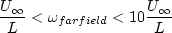 \frac{U_{\infty}{L} < \omega_{\rm farfield} < 10 \frac{U_{\infty}{L}