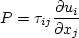 P = \tau_{ij} \frac{\partial u_i}{\partial x_j}