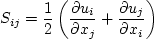 S_{ij} = \frac{1}{2} \left( \frac{\partial u_i}{\partial x_j} + \frac{\partial u_j}{\partial x_i} \right)