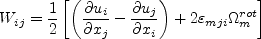 W_{ij} = \frac{1}{2} \left[ \left(\frac{\partial u_i}{\partial x_j} -
   \frac{\partial u_j}{\partial x_i} \right) + 2 \varepsilon_{mji} \Omega^{rot}_m \right]