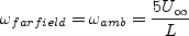 \omega_{\rm farfield} = \omega_{\rm amb} = \frac{5 U_{\infty}}{L}