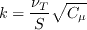 k=\frac{\nu_T} S}{\sqrt{C_\mu}}