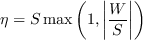 \eta=S \max\left(1,\left|\frac WS\right|\right)