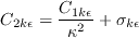 C_{2k\epsilon} = \frac{C_{1k\epsilon}}{\kappa^2} + \sigma_{k \epsilon}