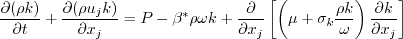 \frac{\partial (\rho k)}{\partial t} + \frac{\partial (\rho u_j k)}{\partial x_j}
  = \cal P - \beta^* \rho \omega k  + \frac{\partial}{\partial x_j}
  \left[\left(\mu + \sigma_k \frac{\rho k}{\omega} \right)\frac{\partial k}{\partial x_j}\right]