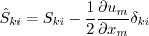 \hat S_{ki} = S_{ki} - \frac{1}{2} \frac{\partial u_m}{\partial x_m} \delta_{ki}