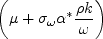 \left(\mu + \sigma_{\omega} \alpha^* \frac{\rho k}{\omega} \right)