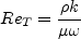 Re_T = \frac{\rho k}{\mu \omega}