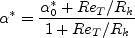 \alpha^* = \frac{\alpha_0^* + Re_T/R_k}{1 + Re_T/R_k}