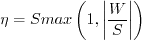 \eta = S \rm{max} \left( 1, \left| \frac{W}{S}\right| \right)